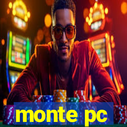 monte pc